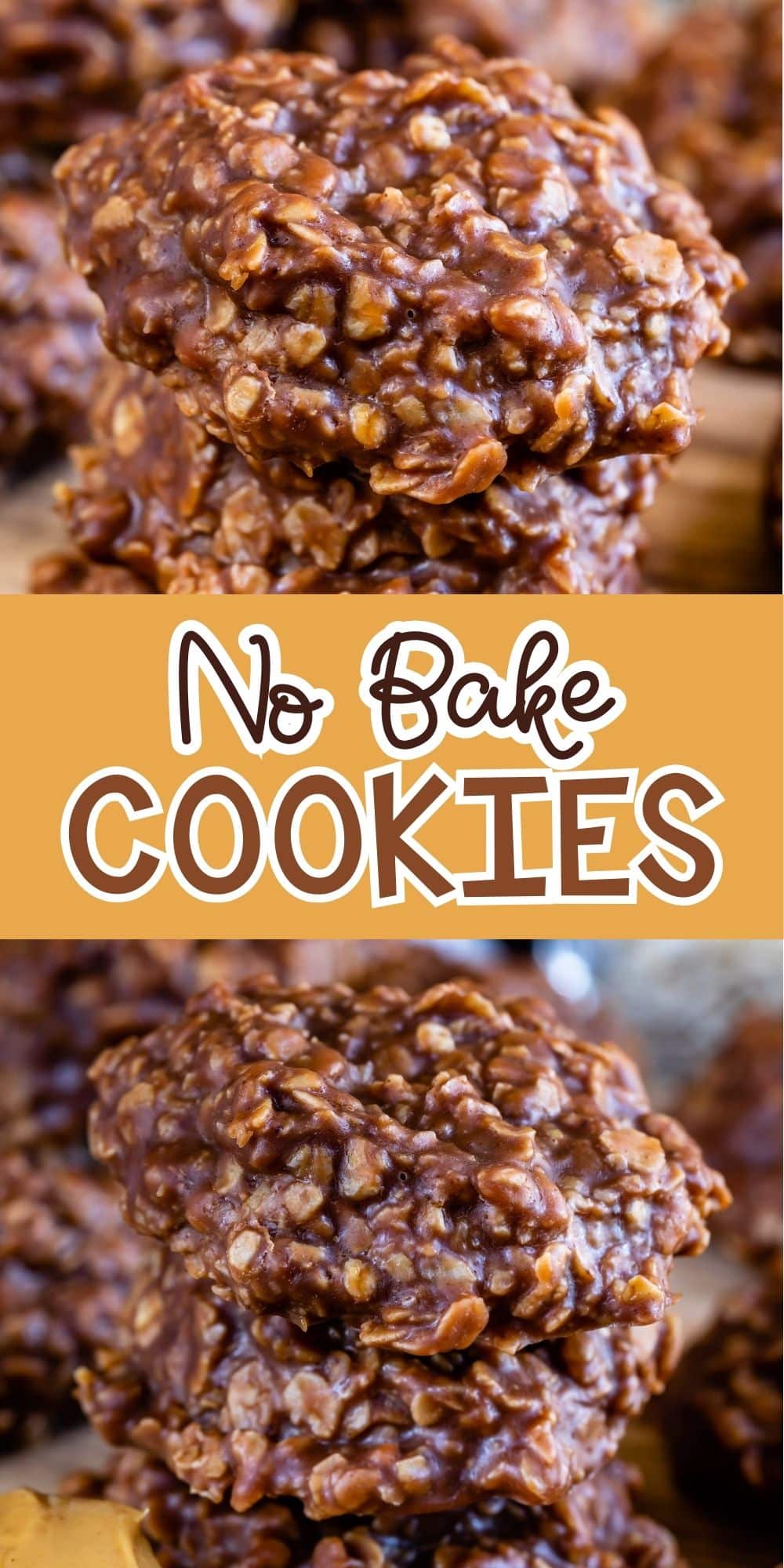 Close-up view of chocolate no-bake cookies with oats stacked on top of each other, with a text overlay in the middle that reads No Bake Cookies in playful, bold letters on a tan background.