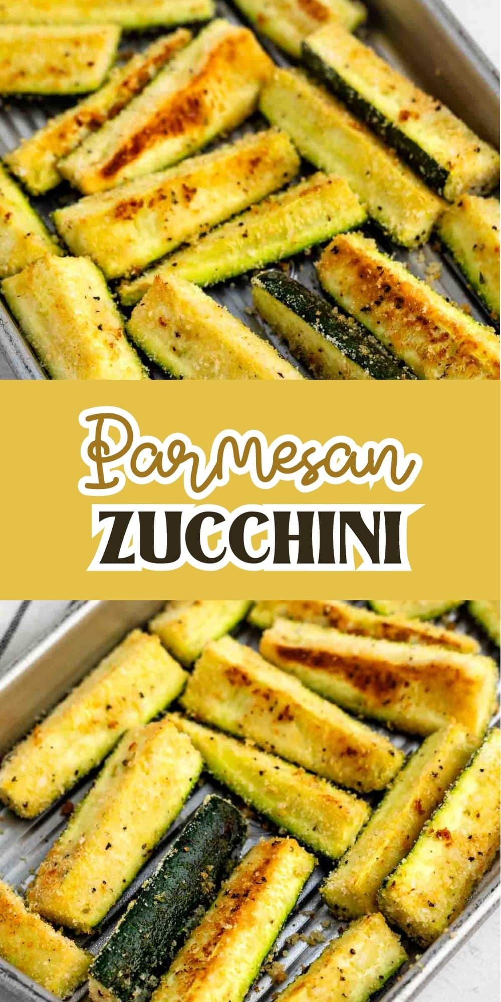 Sliced zucchini sticks coated with parmesan and spices, arranged on a baking tray, golden and crispy from roasting. Text overlay in the center reads Parmesan Zucchini.