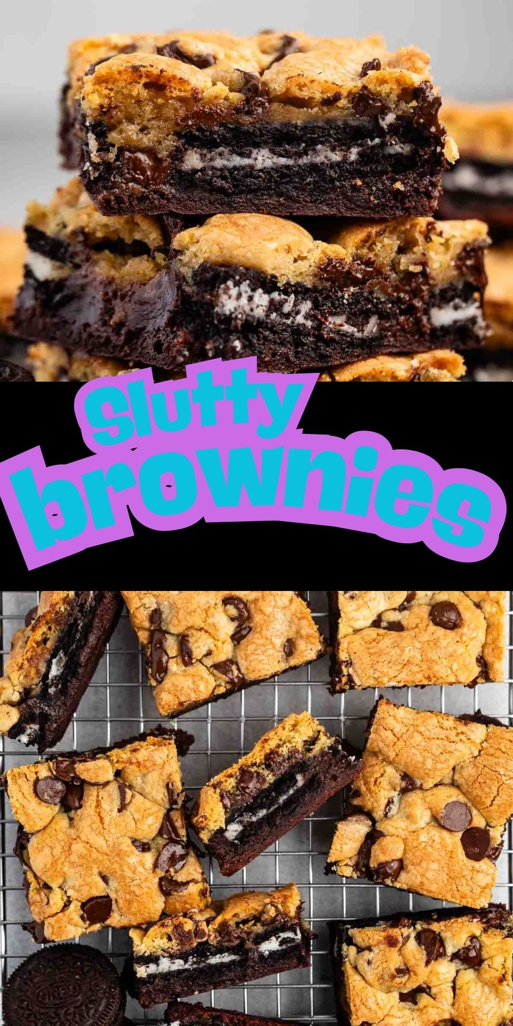 Close-up of thick brownies layered with cookies and chocolate chips, some stacked and some evenly cut on a cooling rack. Bold text in blue and purple reads slutty brownies across the center.
