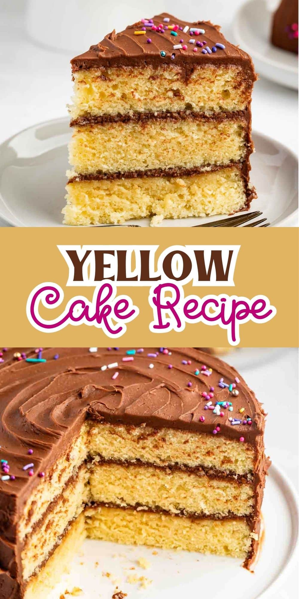 A slice of yellow cake with chocolate frosting and sprinkles on a white plate. Below, a whole cake is partially sliced, showing its layers. The text reads Yellow Cake Recipe.