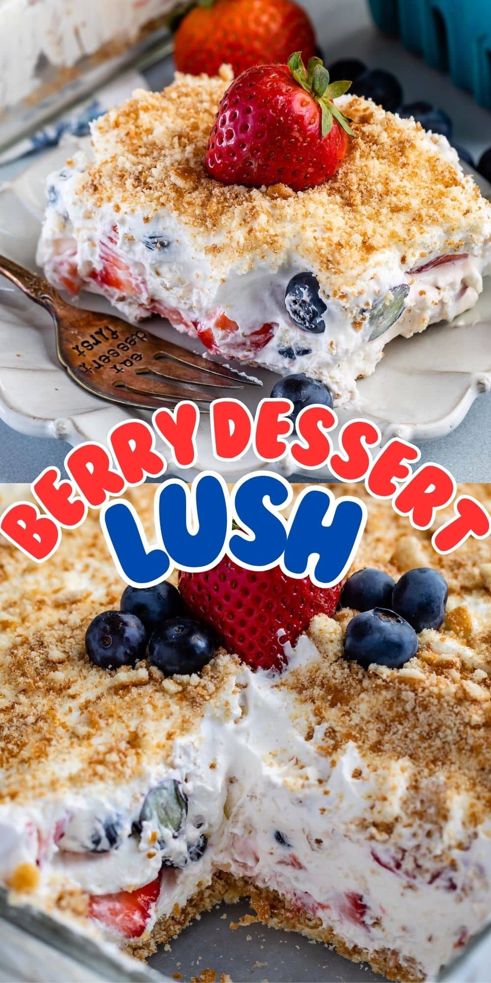 A creamy layered berry dessert topped with crushed crumbs, strawberries, and blueberries. The text Berry Dessert Lush is overlaid in bold red and blue letters.