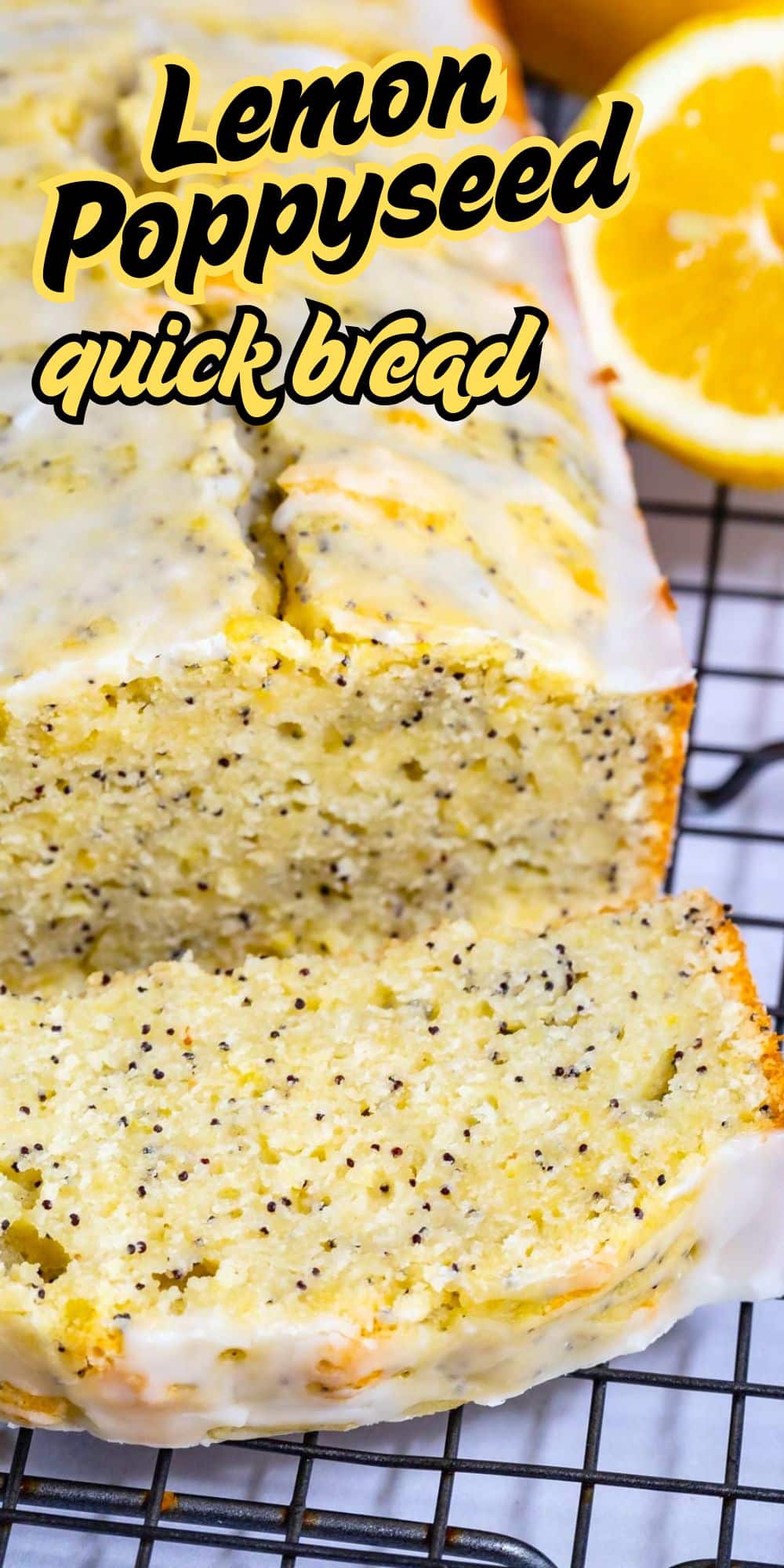 A loaf of lemon poppyseed quick bread with a glaze on top, sliced, resting on a cooling rack. Text reads “Lemon Poppyseed quick bread.” A halved lemon is visible in the background.