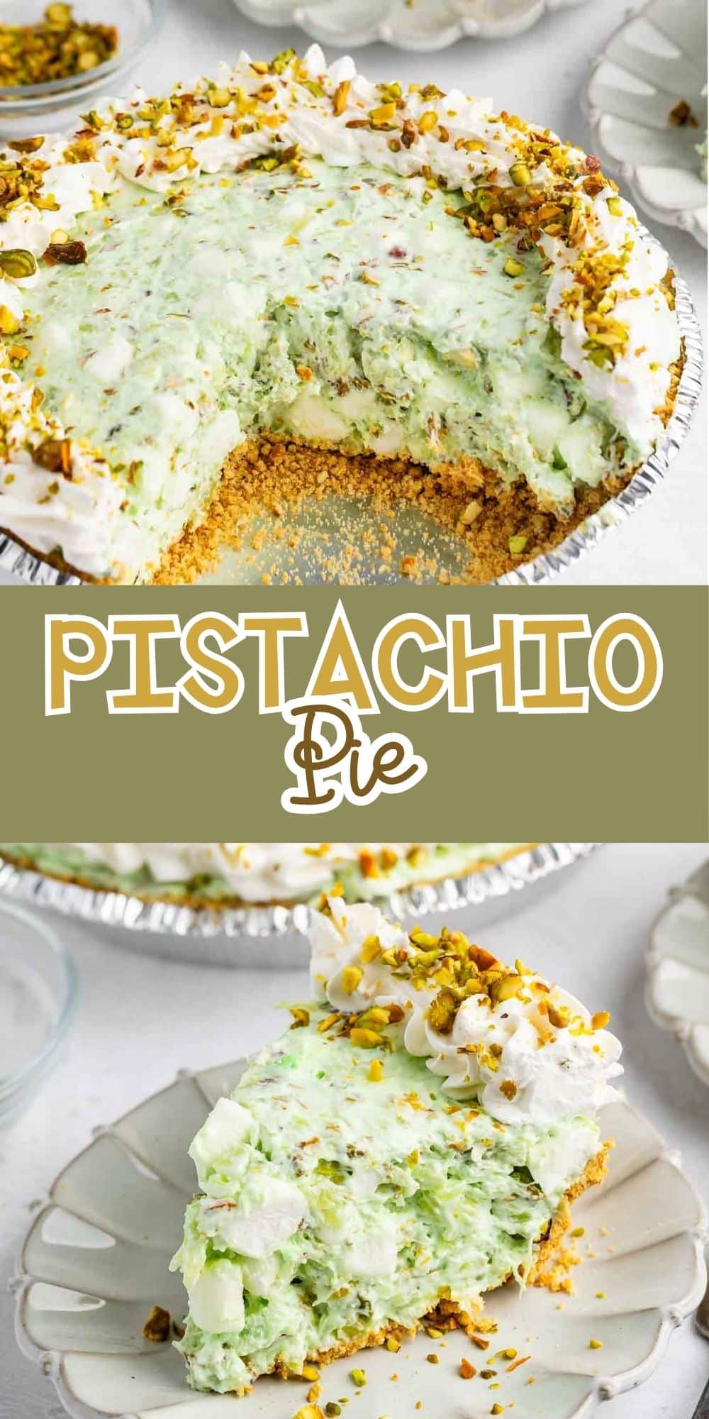 A creamy pistachio pie with a graham cracker crust, whipped topping, and chopped pistachios. One slice is missing from the pie, and a plated slice is shown below. The text “PISTACHIO Pie” appears in the center.