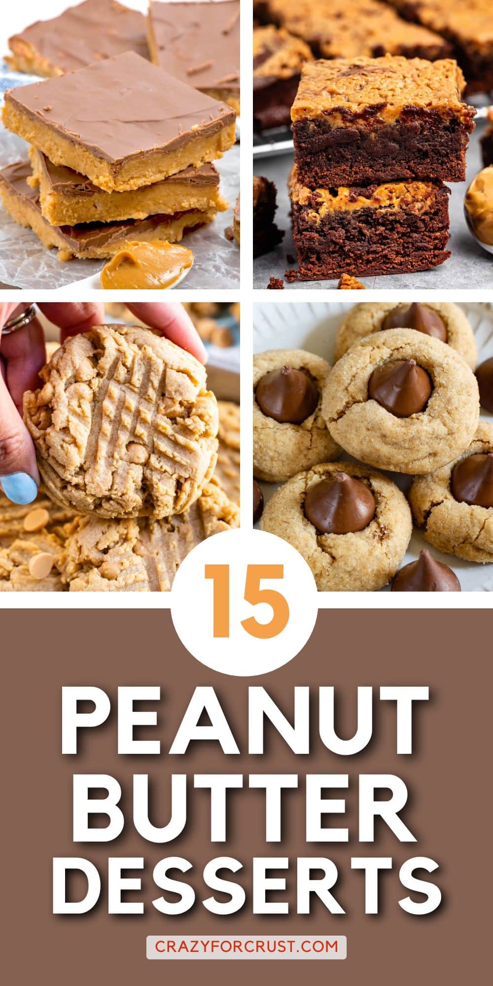 A collage of four peanut butter desserts including bars, brownies, cookies, and thumbprint cookies, with the text “15 Peanut Butter Desserts” and the website “crazyforcrust.com” at the bottom.
