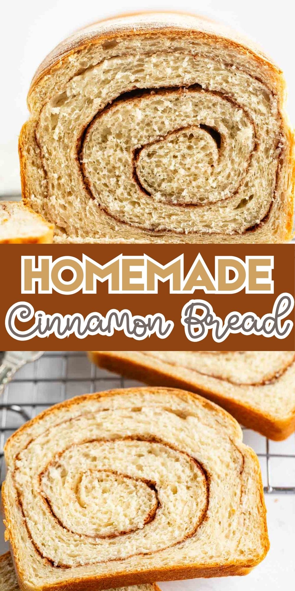 Close-up images of sliced homemade cinnamon bread, showing a spiral of cinnamon filling inside the soft, fluffy bread. Text overlay reads Homemade Cinnamon Bread in bold and script fonts.