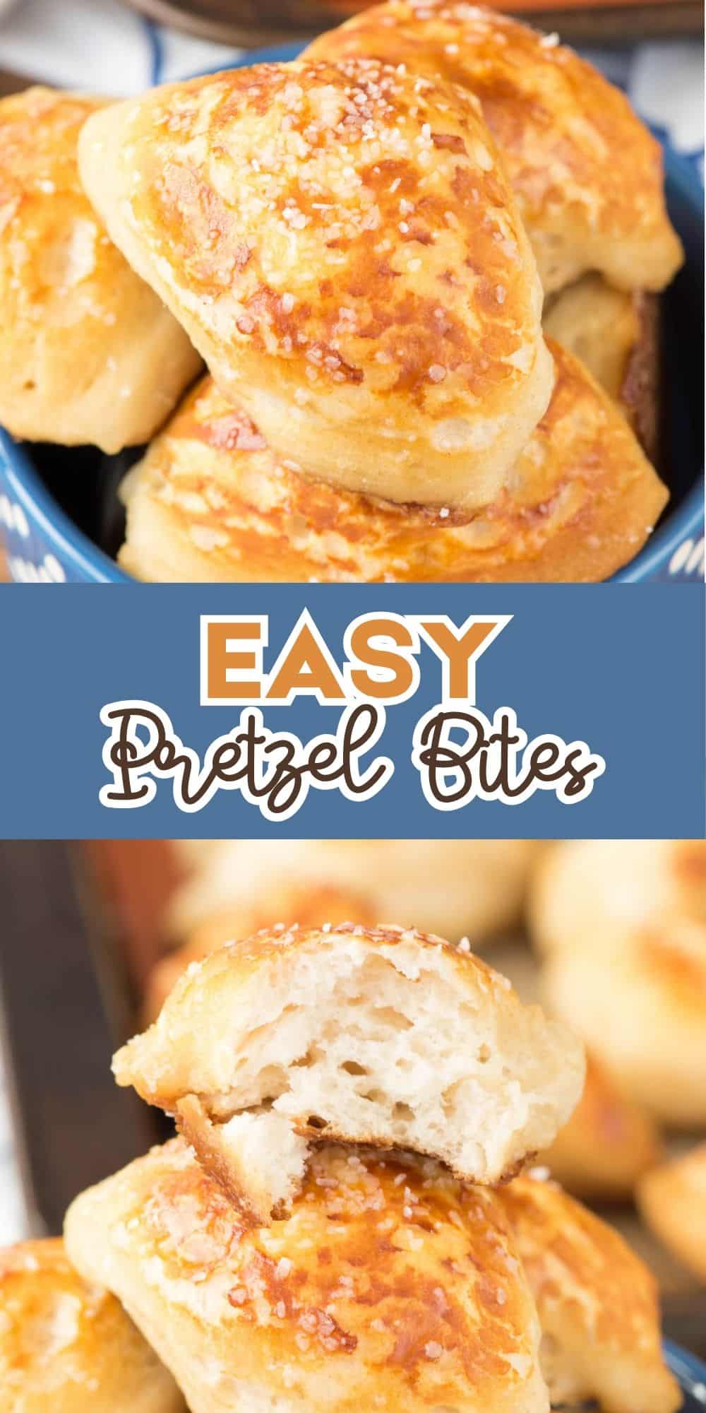 A bowl of golden brown pretzel bites sprinkled with coarse salt, with the words Easy Pretzel Bites written in the center. One pretzel bite is shown with a fluffy, soft interior.