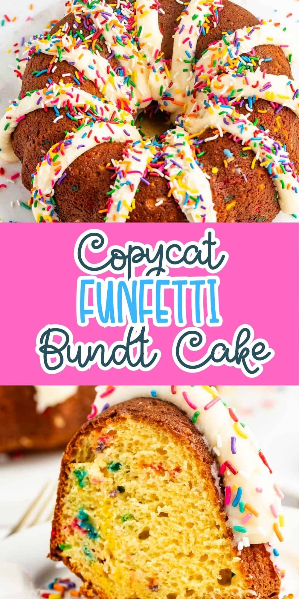 A Funfetti Bundt cake with white icing and colorful sprinkles, shown whole and sliced. The middle section has text that reads, Copycat Funfetti Bundt Cake on a pink background.