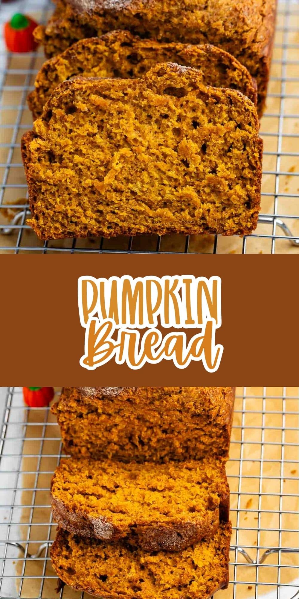 Sliced pumpkin bread on a cooling rack with a close-up of the moist, orange-gold interior. In the center, text reads โPumpkin Breadโ in bold white letters on a brown background.