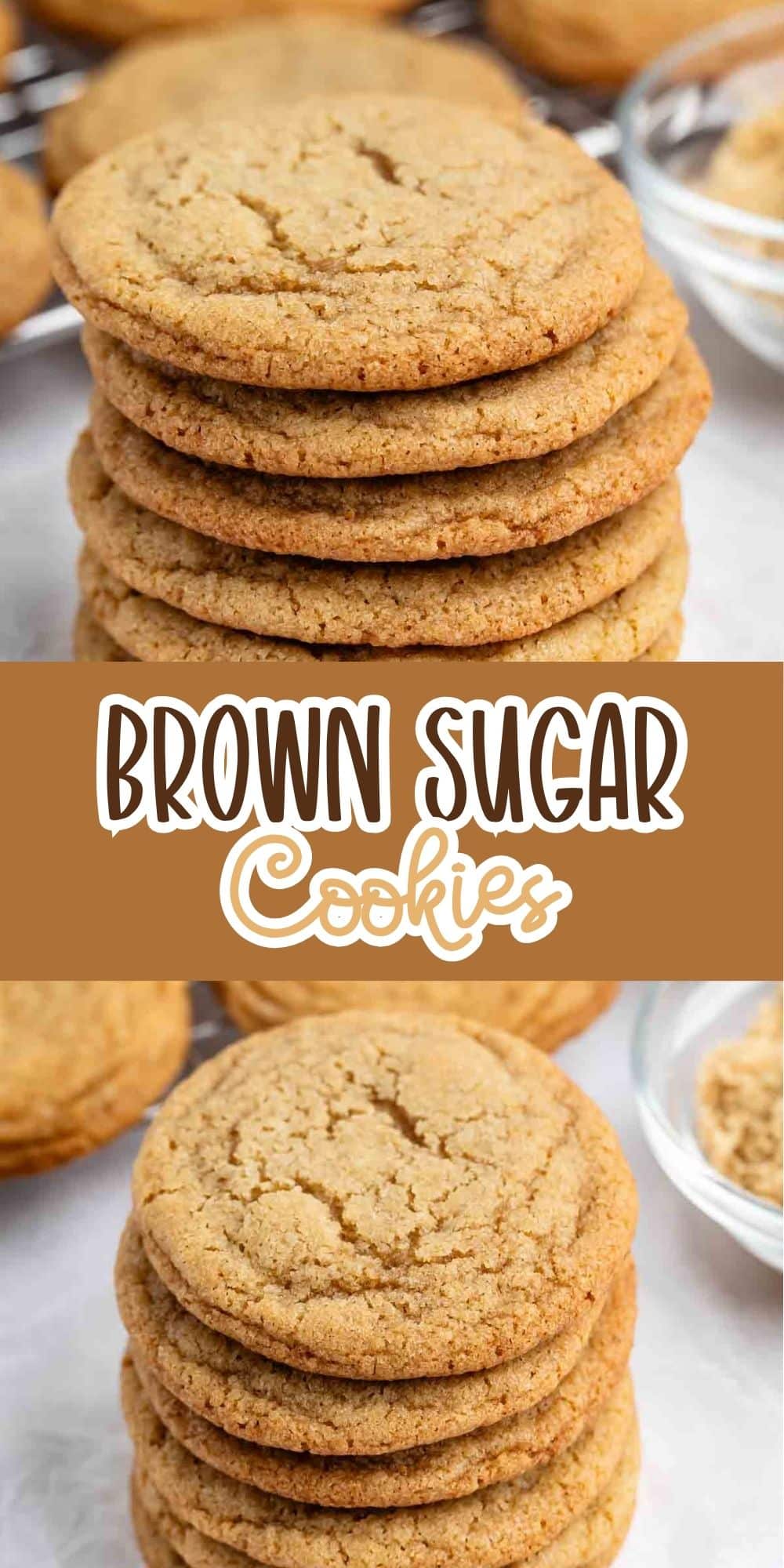 A stack of golden brown sugar cookies sits on a white surface, with more cookies and a bowl of brown sugar in the background. The text Brown Sugar Cookies is written in large white letters across the center.