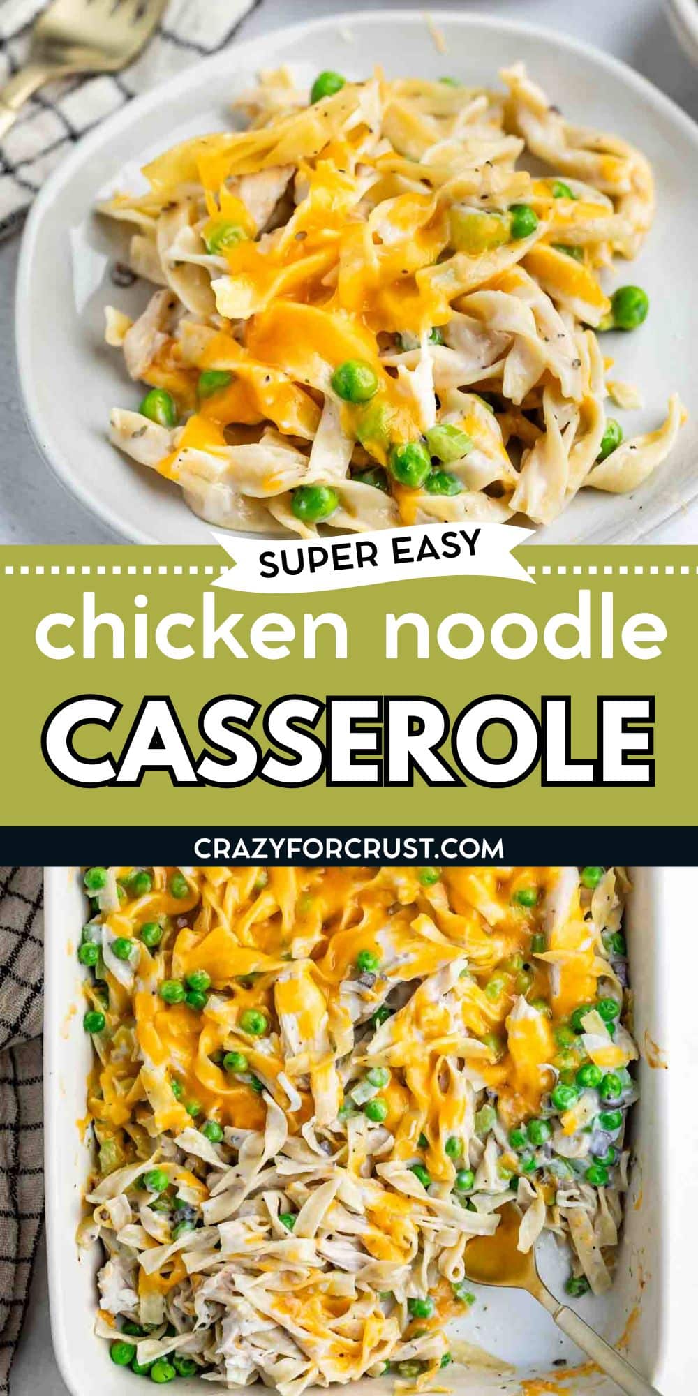 A plate and a baking dish filled with chicken noodle casserole topped with melted cheddar cheese and green peas, with a text overlay reading Super Easy Chicken Noodle Casserole.