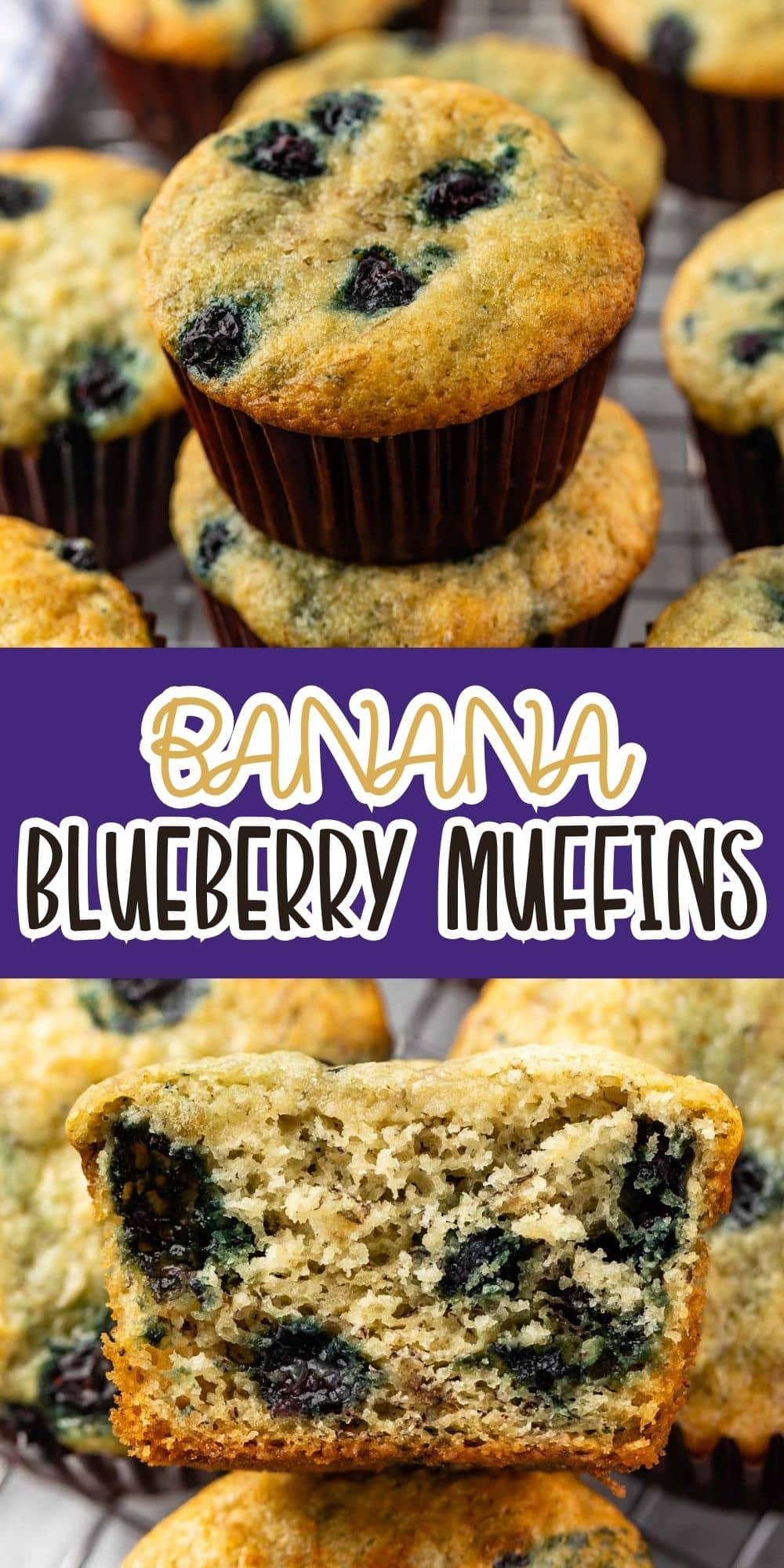 Banana blueberry muffins cooling on a wire rack, with one muffin stacked on another and a close-up of a muffin sliced in half, showing its moist texture and blueberry pieces. Text reads Banana Blueberry Muffins.
