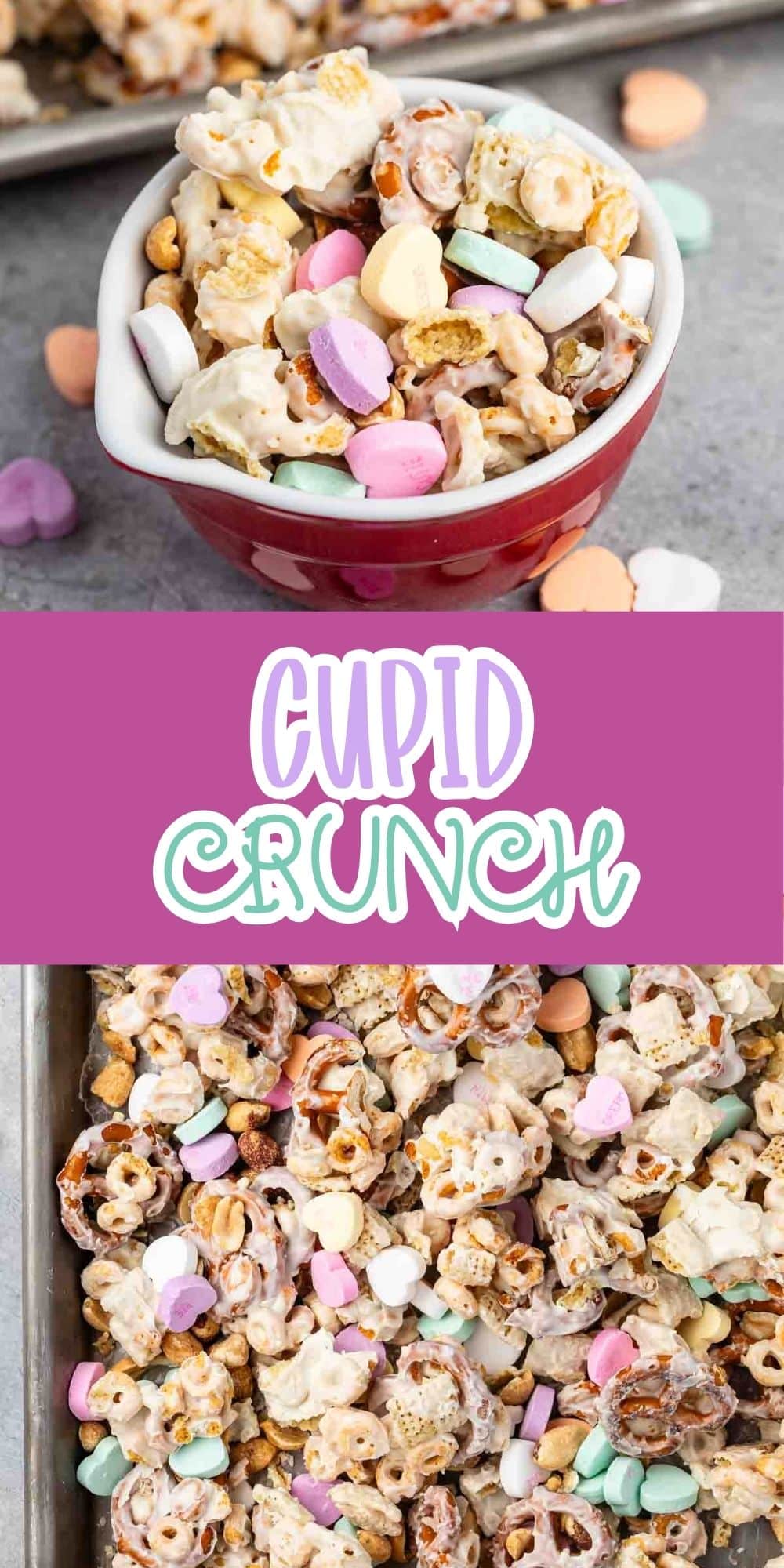 A bowl and tray filled with popcorn, pretzels, cereal, and pastel heart-shaped candies, all coated in white chocolate. The words Cupid Crunch appear in decorative text across a purple banner.