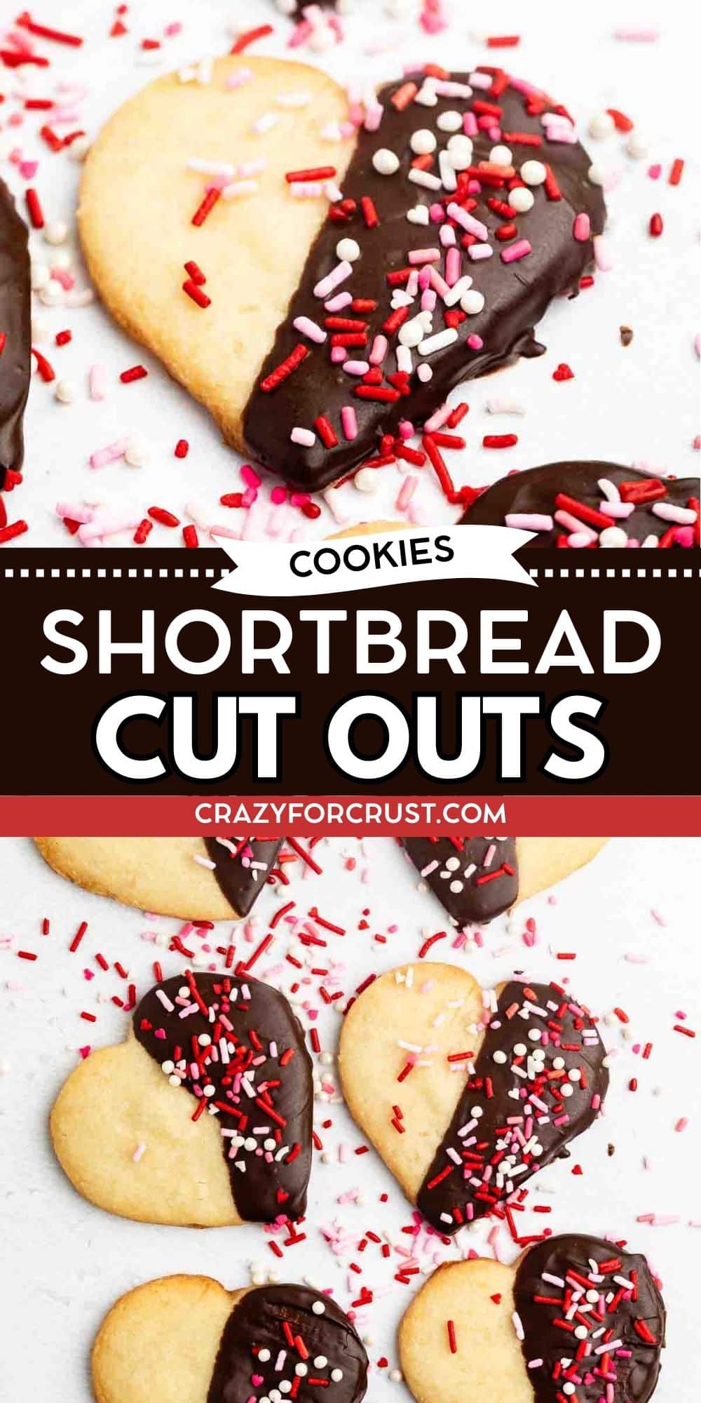 Heart-shaped shortbread cookies, half dipped in chocolate and topped with red, white, and pink sprinkles, are arranged on a white surface. Text overlay reads: Cookies Shortbread Cut Outs crazyforcrust.com.