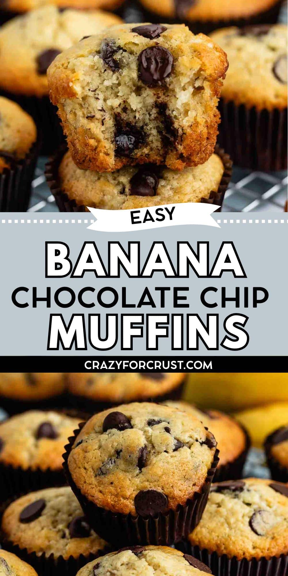 A close-up of banana chocolate chip muffins, one with a bite taken out, showing the moist interior. The text reads: Easy Banana Chocolate Chip Muffins and the website crazyforcrust.com at the bottom.