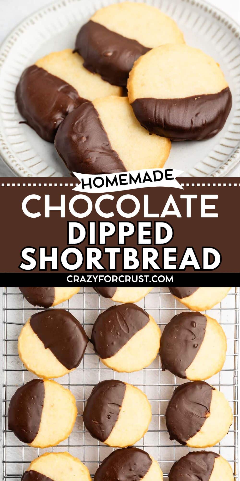 A plate and a cooling rack display round shortbread cookies half-dipped in chocolate. The text reads, “Homemade Chocolate Dipped Shortbread crazyforcrust.com.”.