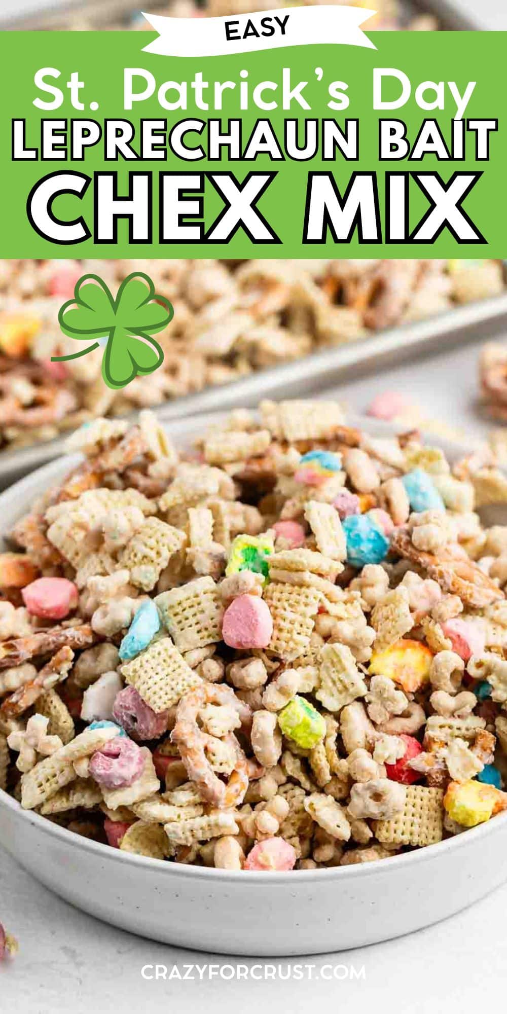 A bowl filled with colorful St. Patrick’s Day Chex Mix, featuring cereal, pretzels, marshmallows, and green sprinkles, with “Easy St. Patrick’s Day Leprechaun Bait Chex Mix” text above.