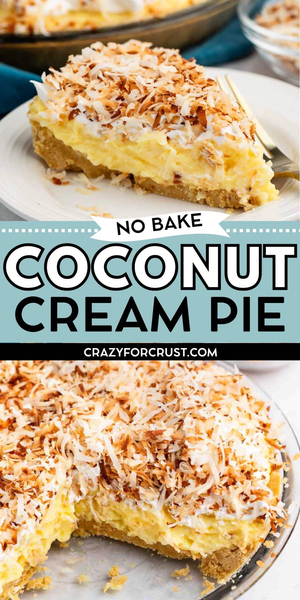 A slice of no-bake coconut cream pie with toasted coconut topping on a plate in front of a whole pie, both with a golden crust and creamy filling. Text reads No Bake Coconut Cream Pie.