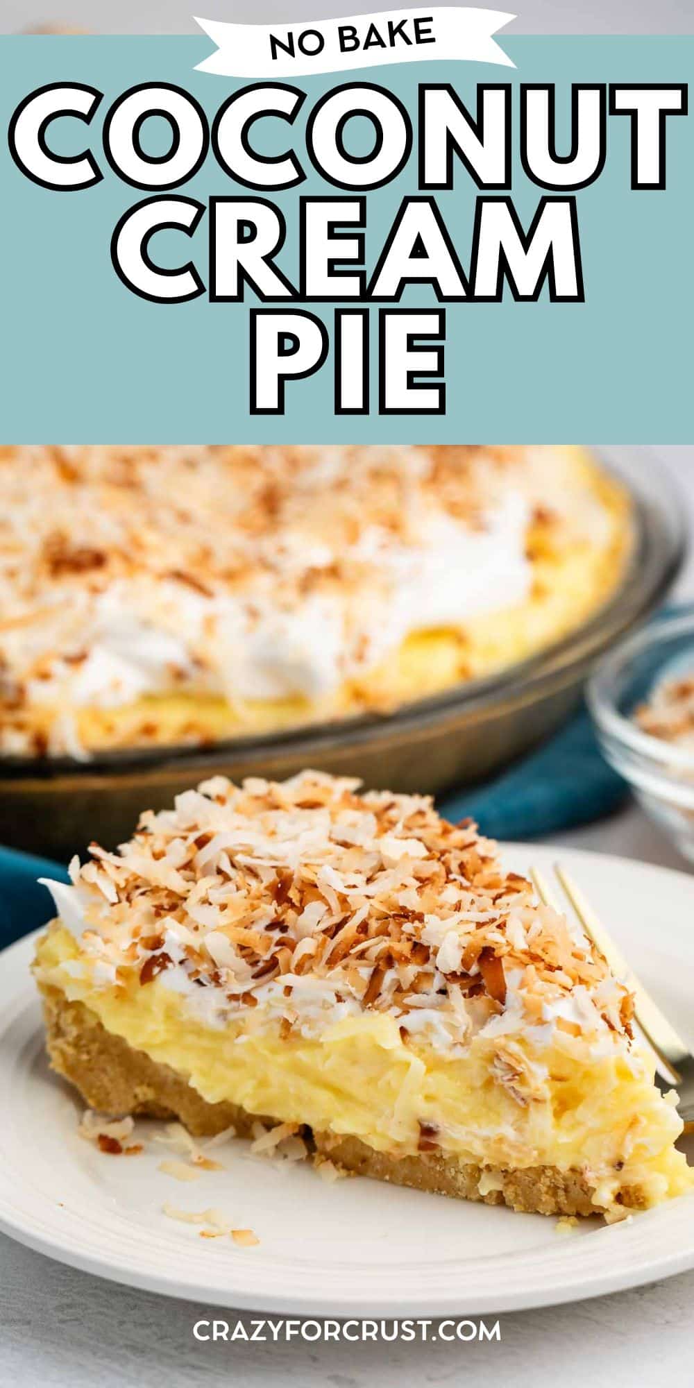 A slice of no-bake coconut cream pie topped with toasted coconut sits on a plate in front of a whole pie, both with creamy filling and golden crust. Text above reads No Bake Coconut Cream Pie.