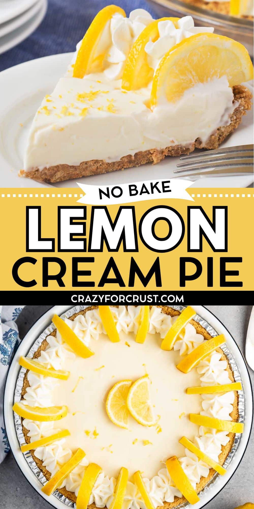 Two images of a no-bake lemon cream pie with a graham cracker crust; one shows a slice on a plate with whipped cream and lemon slices, the other shows the whole pie decorated with whipped cream and lemon wedges.