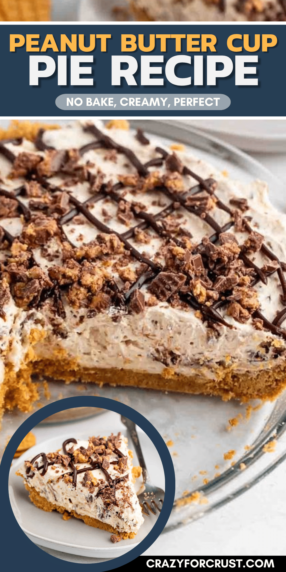 A creamy peanut butter cup pie with a graham cracker crust, topped with whipped filling, chocolate drizzle, and crushed peanut butter cups. A slice is served on a plate in an inset image. Text overlay reads Peanut Butter Cup Pie Recipe.