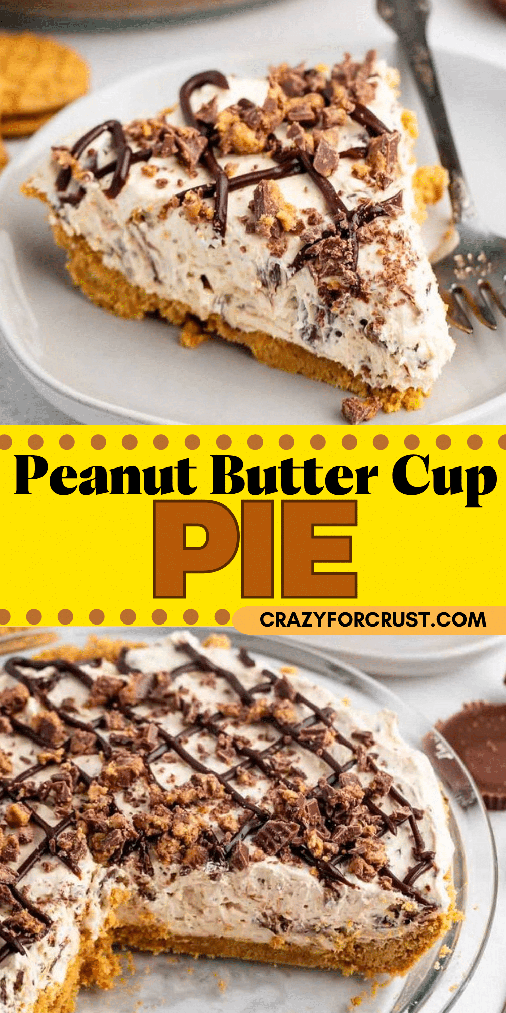 A slice of peanut butter cup pie with a chocolate drizzle and crushed candy on top sits on a plate with a fork. Behind, the rest of the pie is visible with a cookie crust and chocolate pieces. Text overlay reads: Peanut Butter Cup Pie.