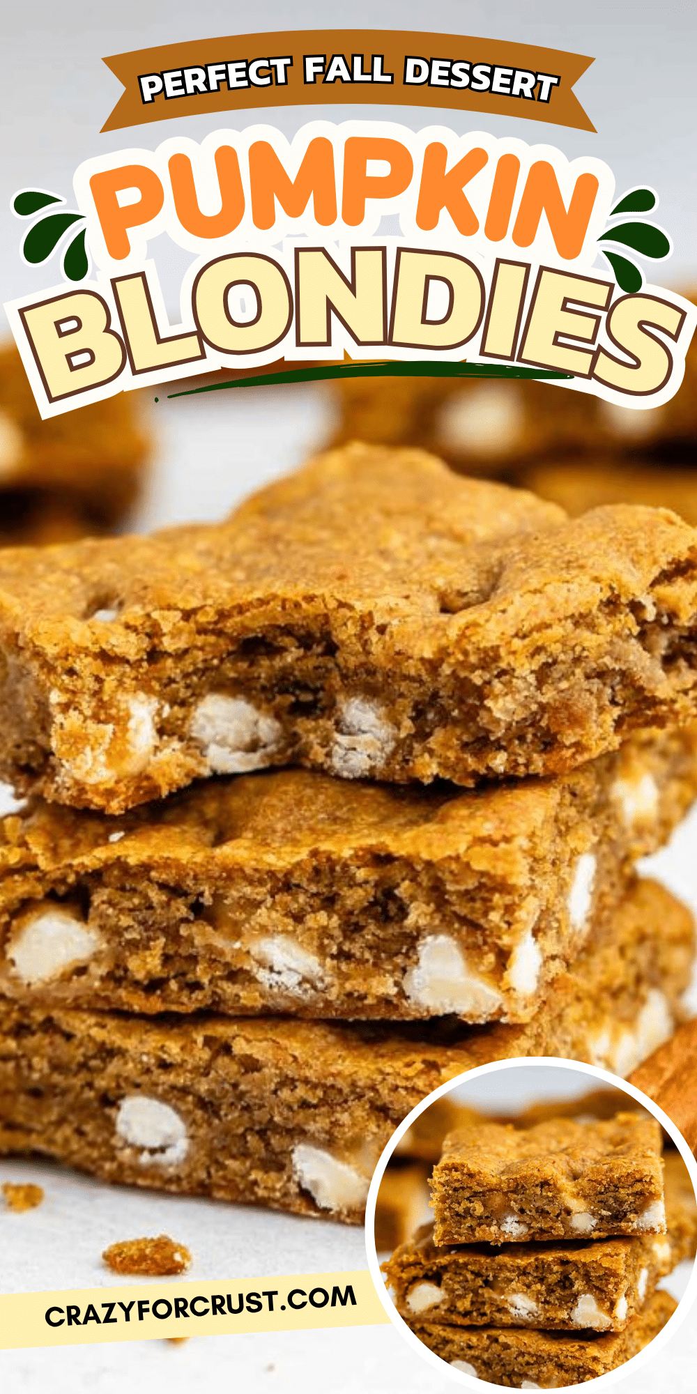 A stack of pumpkin blondies with white chocolate chips, topped with a banner reading “Perfect Fall Dessert Pumpkin Blondies.” Website crazyforcrust.com is at the bottom.