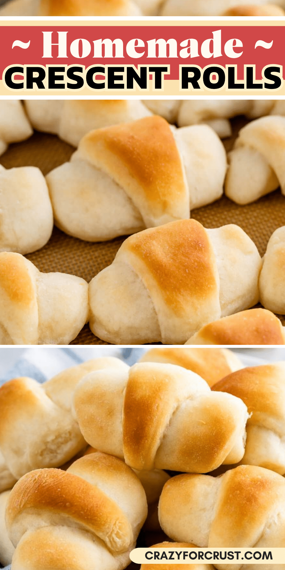 Golden brown homemade crescent rolls are shown close up, arranged in rows on a baking sheet in the top image and stacked in a pile in the bottom image. The text reads Homemade Crescent Rolls.