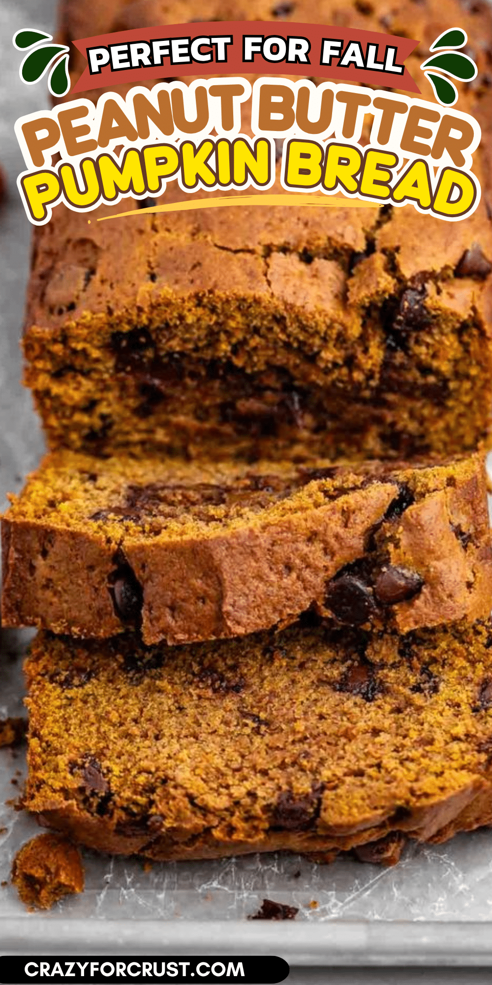 Slices of peanut butter pumpkin bread with chocolate chips are stacked on a tray. The text above reads, Perfect for fall: Peanut Butter Pumpkin Bread..
