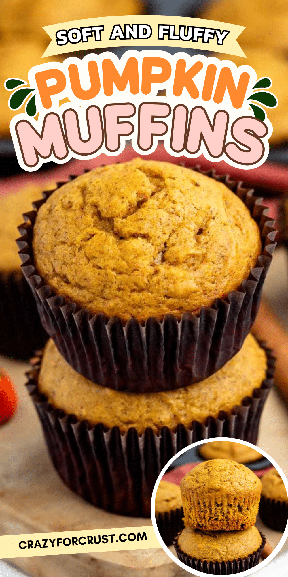 Two pumpkin muffins in brown wrappers, stacked on top of each other, with the text Soft and Fluffy Pumpkin Muffins above them and the website crazyforcrust.com below.