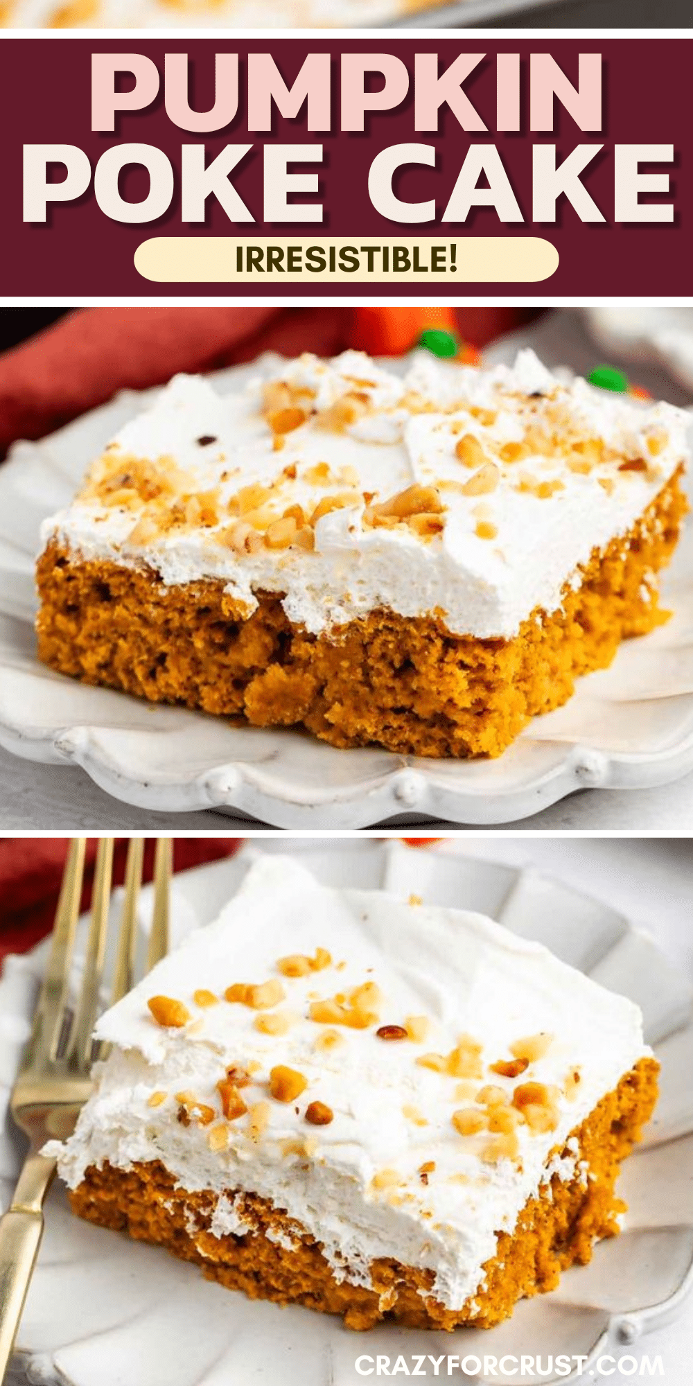 Two images show slices of pumpkin poke cake topped with whipped cream and chopped nuts on white plates. The cake has a moist orange base, with text reading Pumpkin Poke Cake Irresistible! at the top.