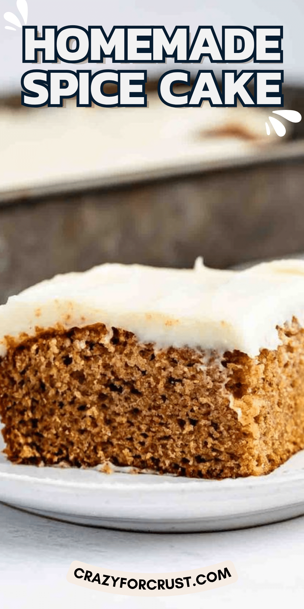 A slice of homemade spice cake with white frosting sits on a white plate. Text above reads Homemade Spice Cake and crazyforcrust.com is at the bottom.