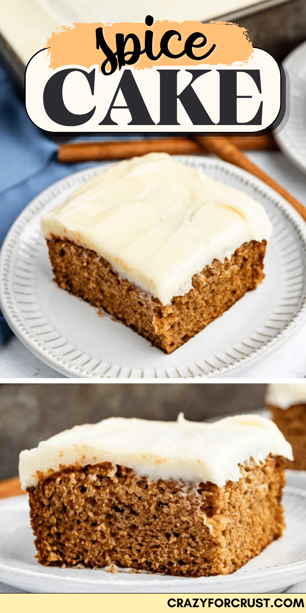 Two images of a slice of spice cake with white frosting on a white plate. The top text reads Spice Cake. The bottom includes the website crazyforcrust.com. The cake appears moist with a thick layer of frosting.