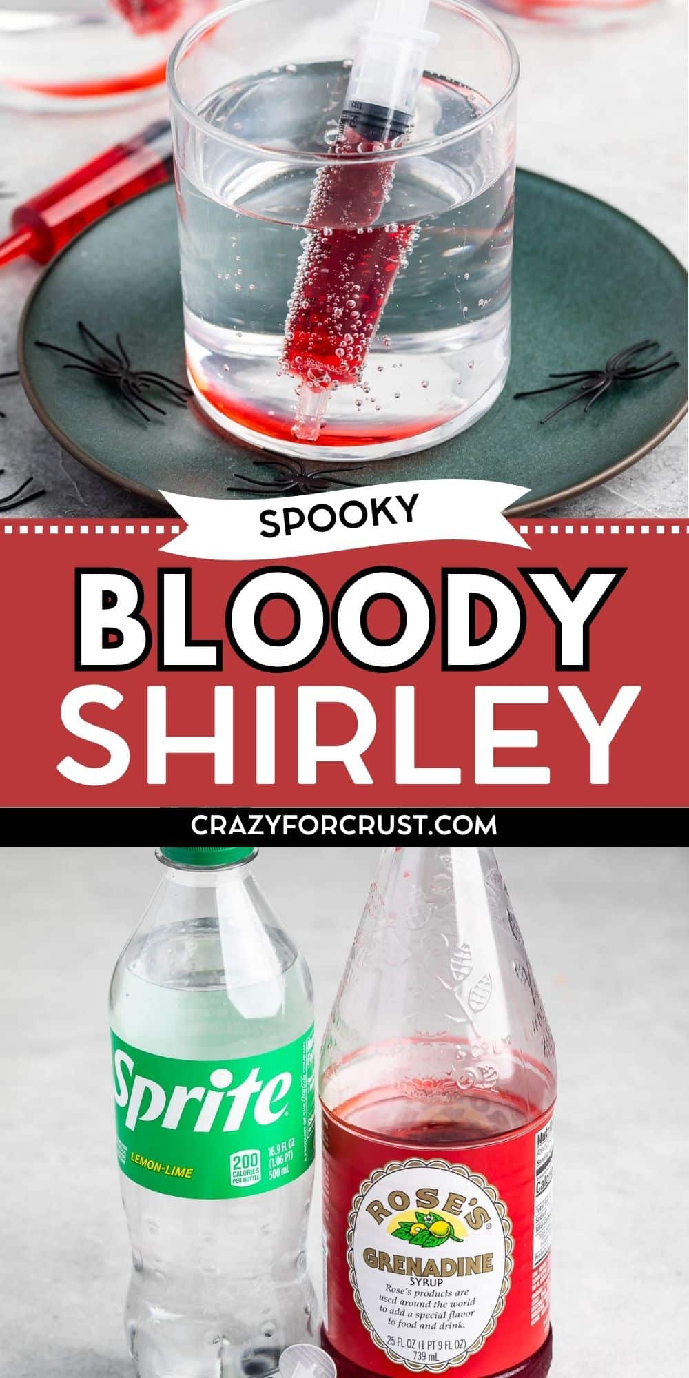 A syringe filled with red liquid in a clear drink sits on a plate with plastic spiders. Below are bottles of Sprite and grenadine, labeled Spooky Bloody Shirley with crazyforcrust.com.