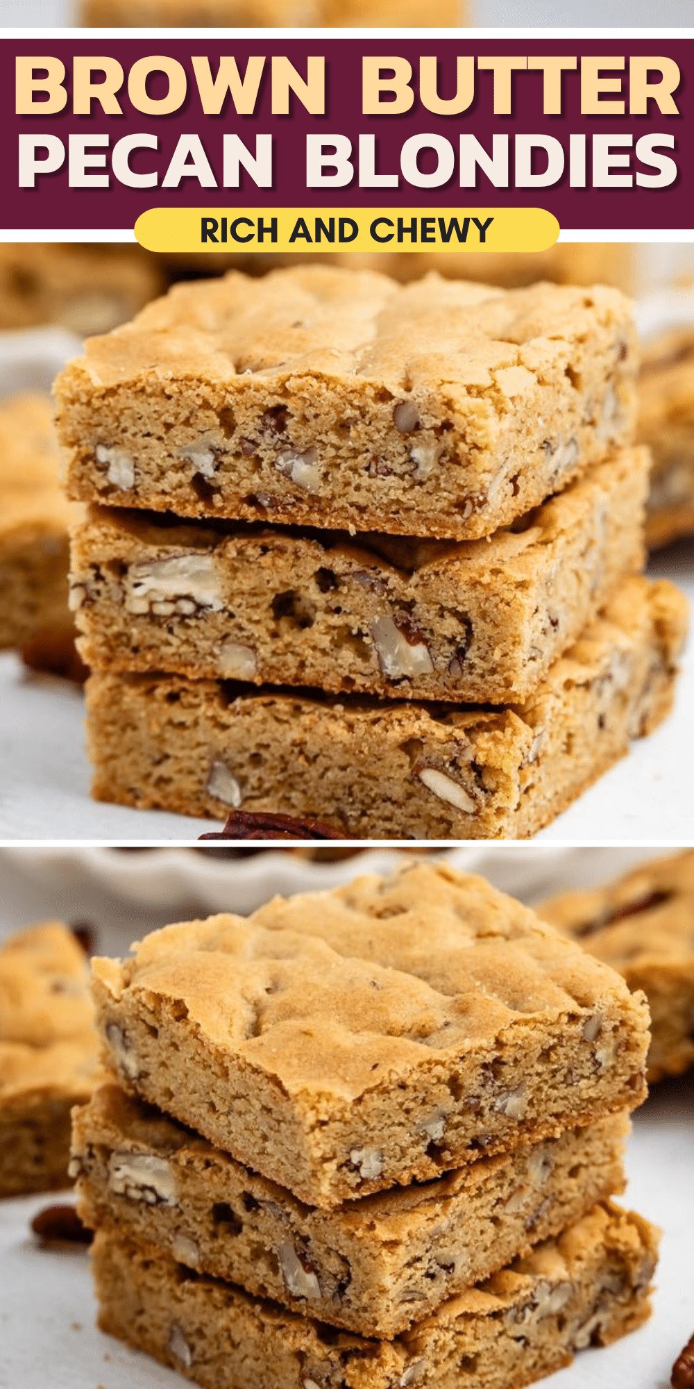 Three thick, golden-brown blondie bars with pecans are stacked on top of each other, with more bars and pecans visible in the background. Text reads: Brown Butter Pecan Blondies, Rich and Chewy..