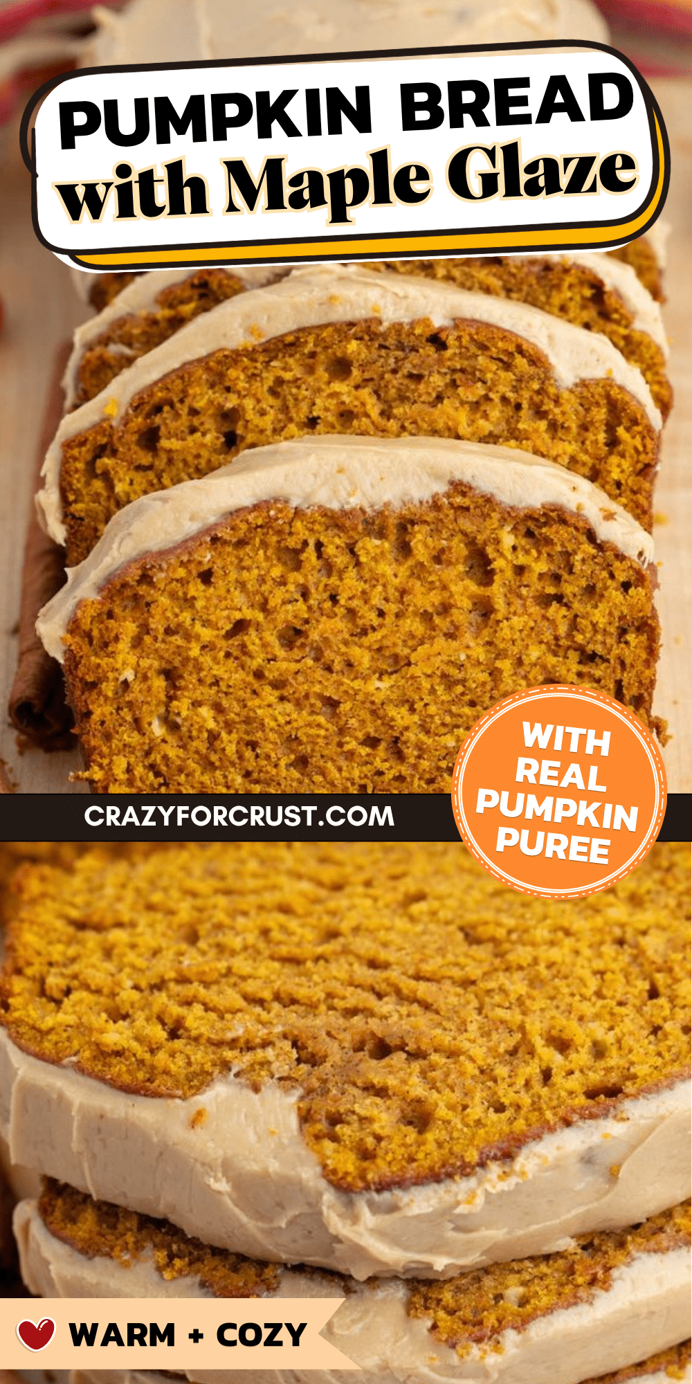 Sliced pumpkin bread topped with maple glaze is arranged on a wooden board. Text overlays highlight its made with real pumpkin puree and describe it as warm + cozy..
