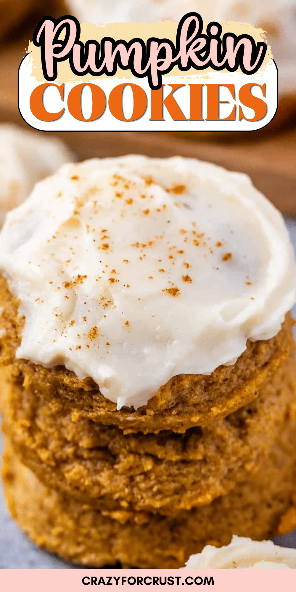 A stack of pumpkin cookies topped with creamy white frosting and a sprinkle of cinnamon, with Pumpkin Cookies text above and crazyforcrust.com at the bottom.