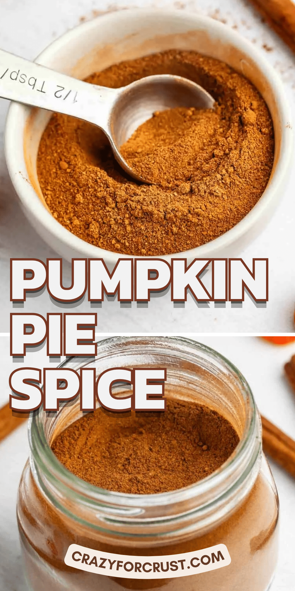 A spoon rests in a bowl of pumpkin pie spice in the top image. Below, a jar of the same spice sits on a table, labeled crazyforcrust.com. Bold text reads Pumpkin Pie Spice..
