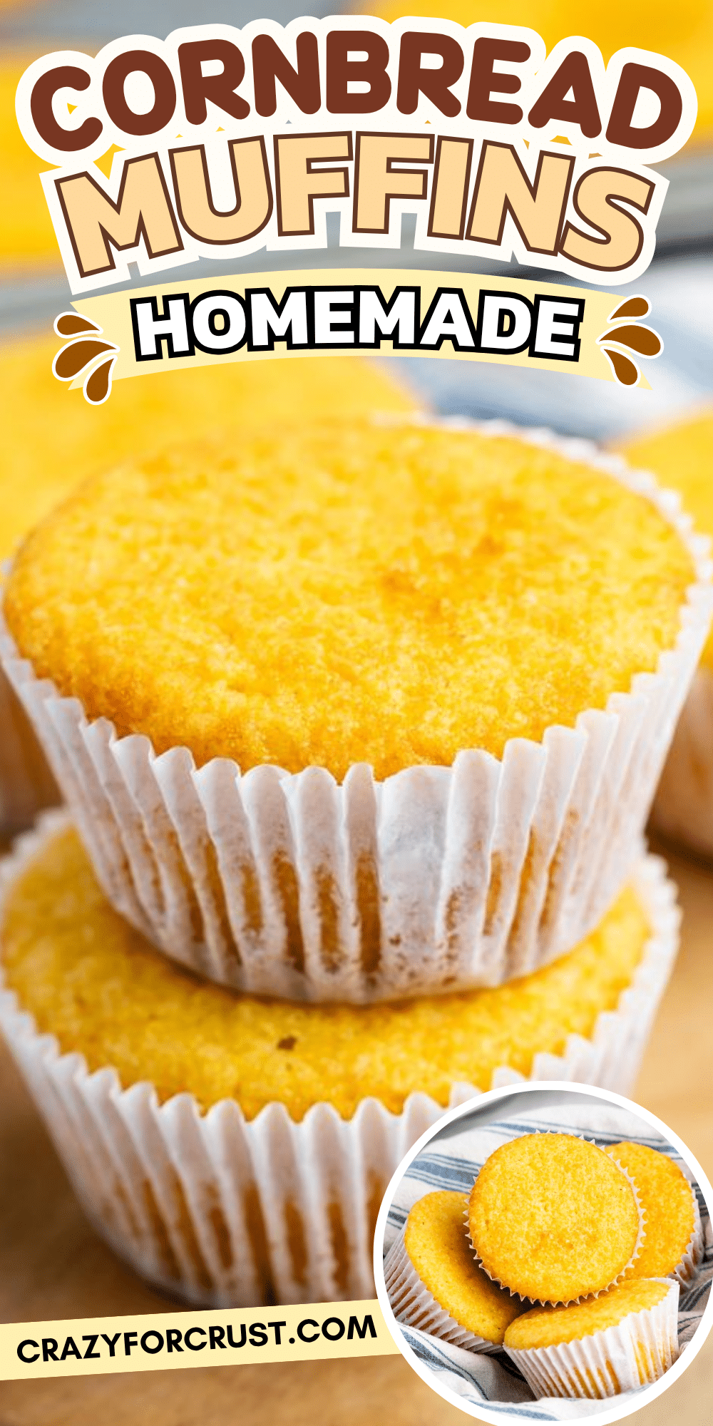 Two stacked cornbread muffins in white paper liners, with text overlay reading CORNBREAD MUFFINS HOMEMADE.